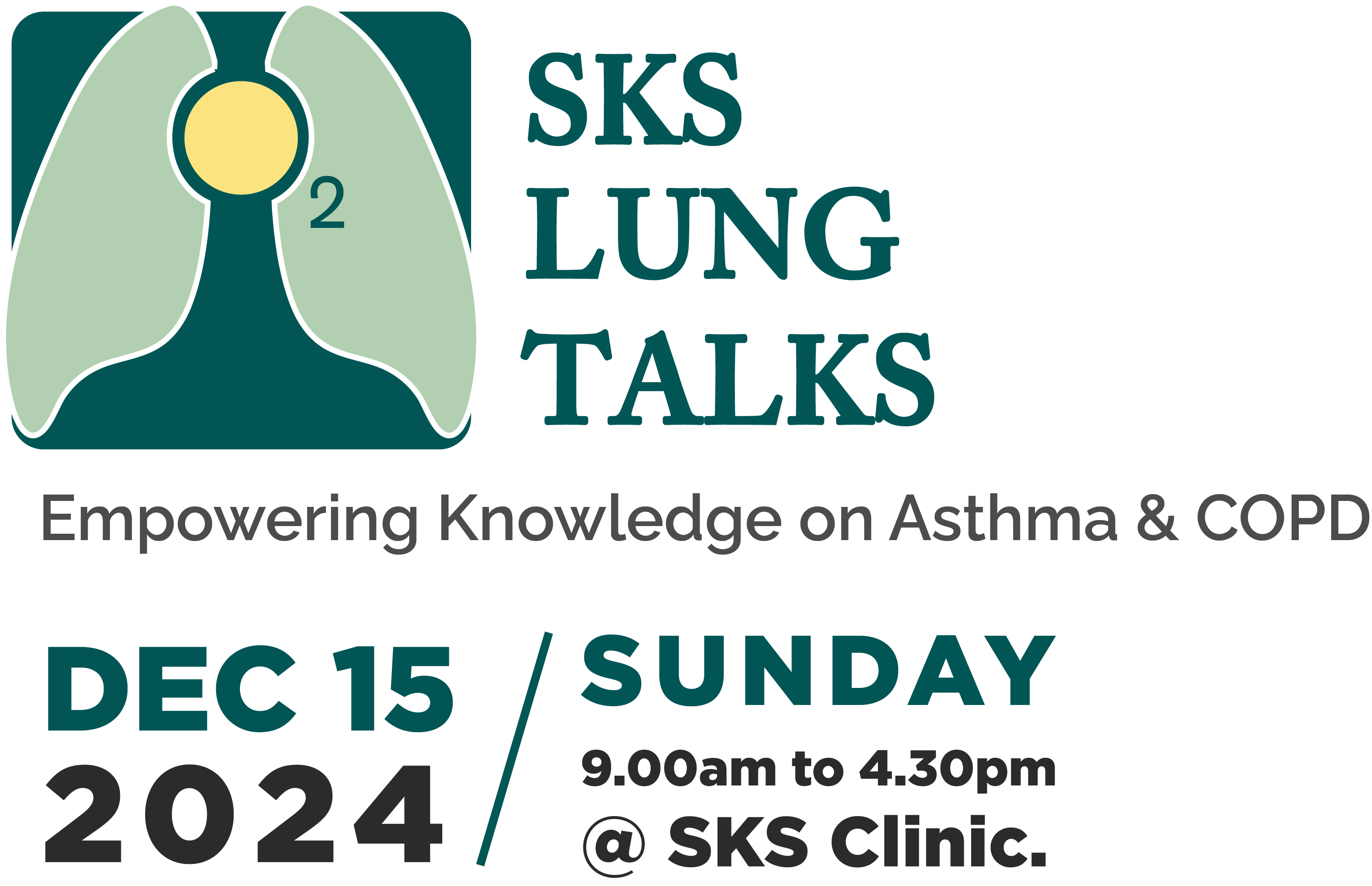 SKS LUNG TALKS
Empowering Knowledge on Asthma & COPD
DEC 15/SUNDAY 2024 | 9.00am to 4.30pm | @SKS Clinic.